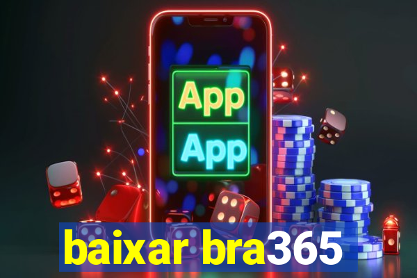 baixar bra365